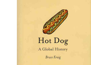 Hot Dog – A Global History by Bruce Kraig – review